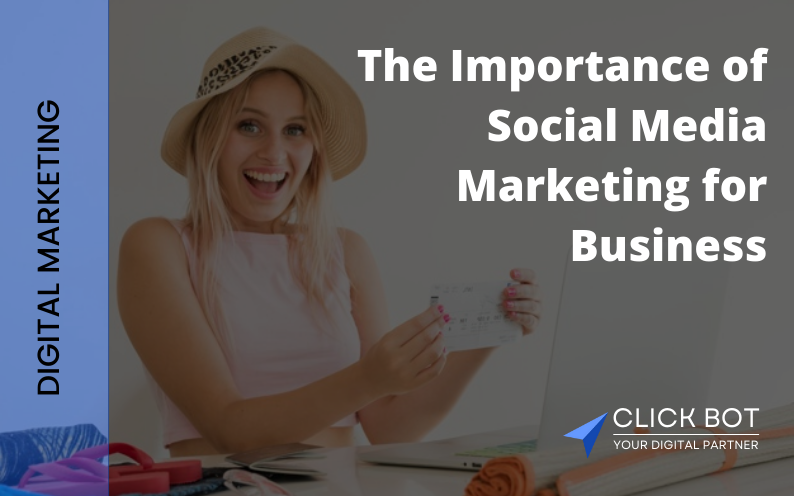 The Importance of Social Media Marketing for Business